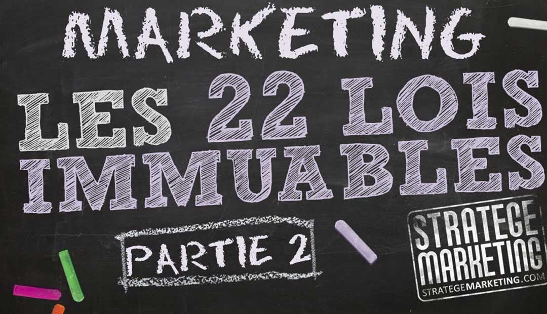 Stratégie marketing : 22 lois immuables (partie 2)