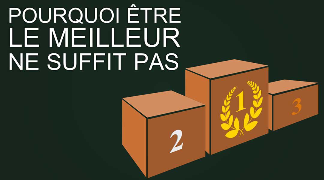 Pourquoi il ne suffit pas d’être le meilleur<span class="wtr-time-wrap after-title"><span class="wtr-time-number">2</span> minutes de lecture</span>