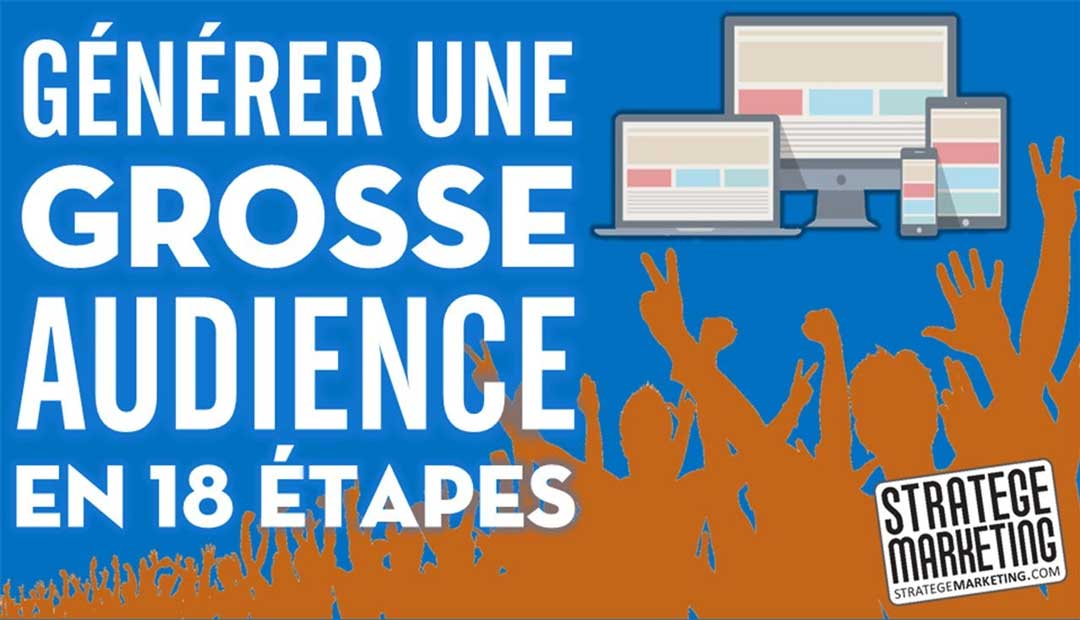 Comment générer une grosse audience