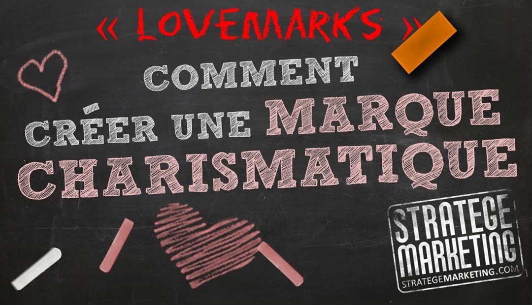 Lovemarks : comment créer une marque charismatique