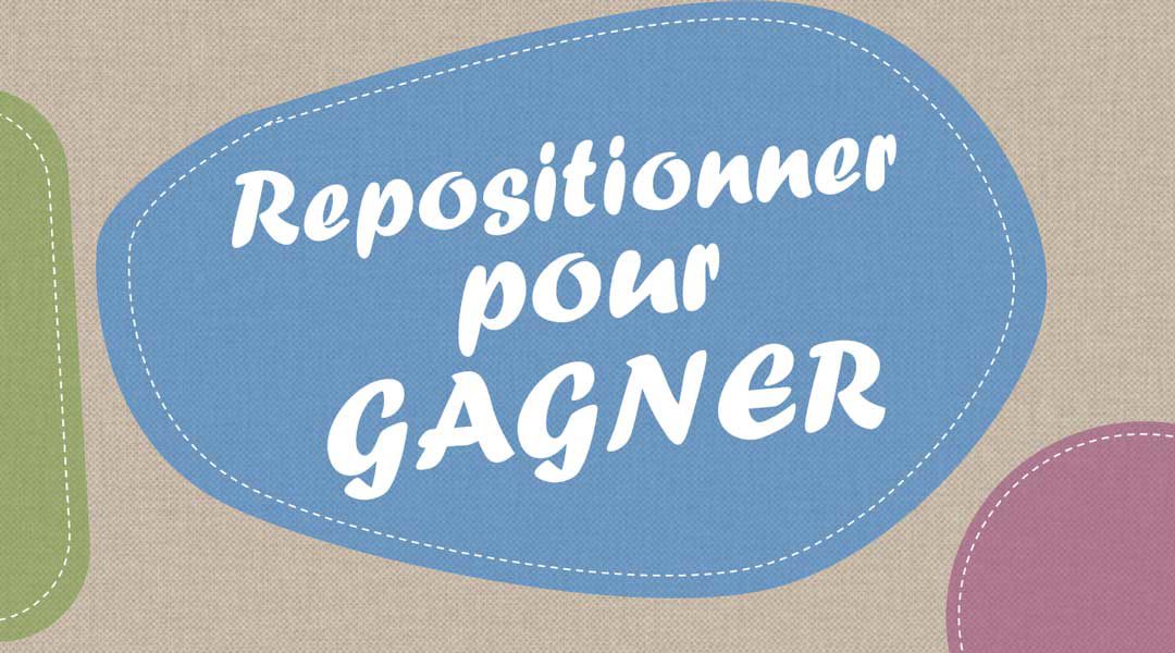 Repositionner pour gagner