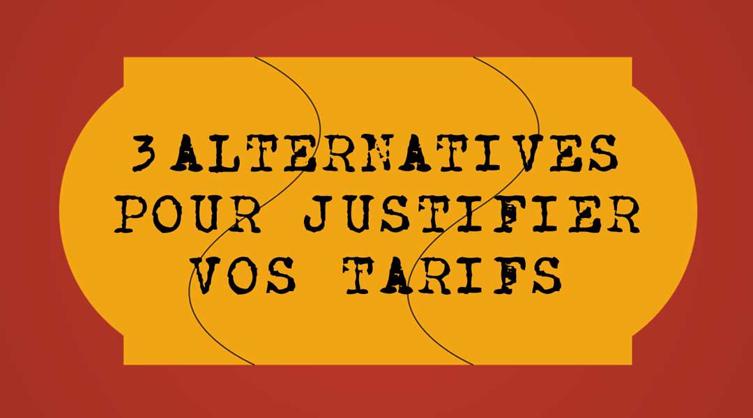 Trois alternatives pour justifier vos tarifs<span class="wtr-time-wrap after-title"><span class="wtr-time-number">2</span> minutes de lecture</span>