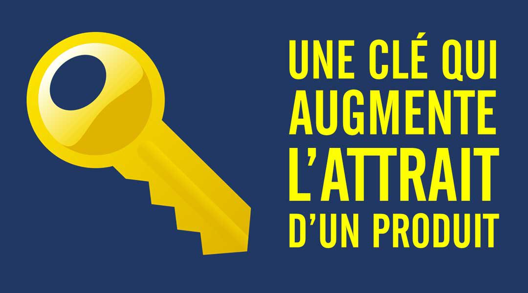 Une clé qui augmente mécaniquement l’attrait d’un produit<span class="wtr-time-wrap after-title"><span class="wtr-time-number">2</span> minutes de lecture</span>