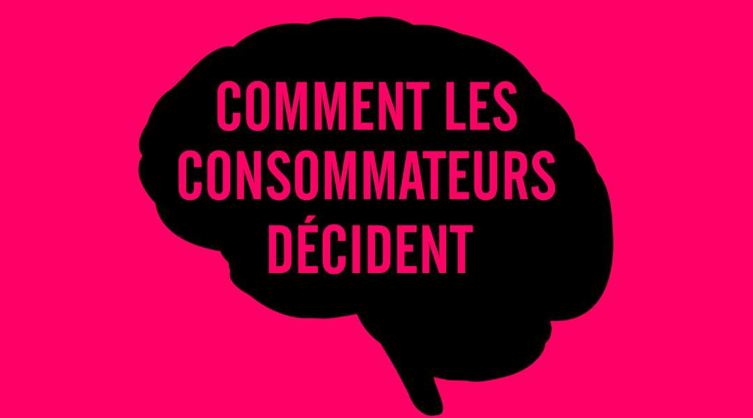 Comment les consommateurs décident