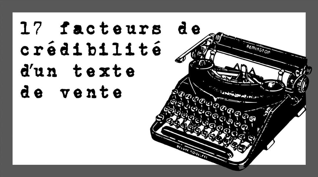 17 facteurs de crédibilité d’un texte de vente<span class="wtr-time-wrap after-title"><span class="wtr-time-number">1</span> minutes de lecture</span>