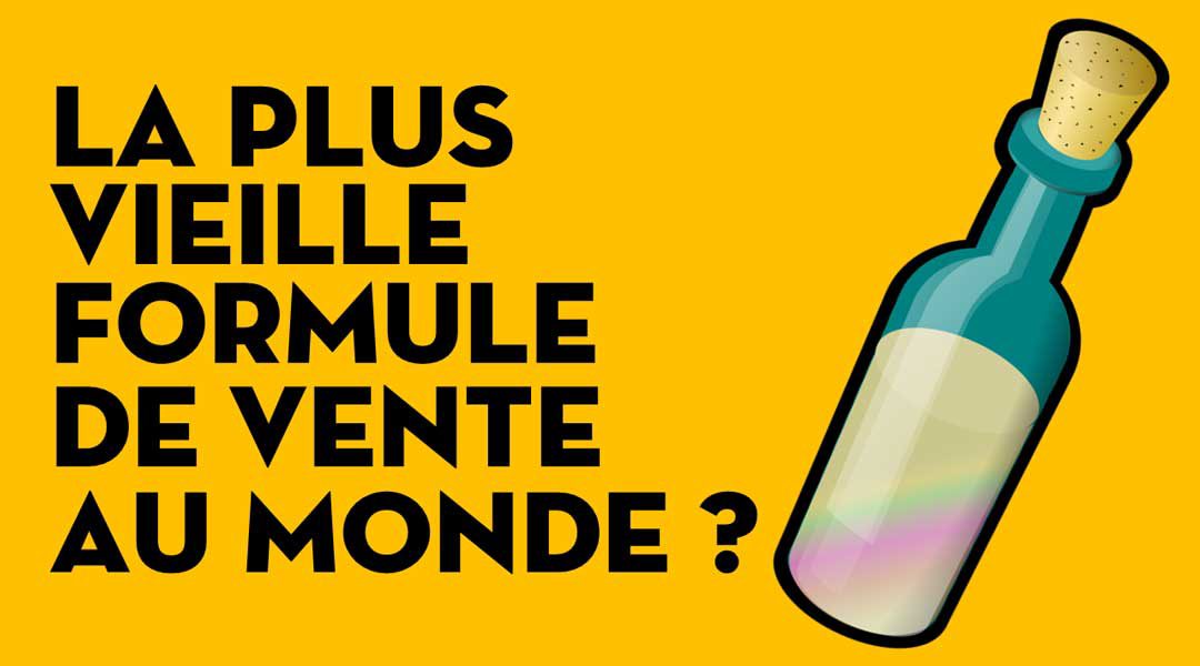 La plus vieille formule de vente du monde ?<span class="wtr-time-wrap after-title"><span class="wtr-time-number">1</span> minutes de lecture</span>