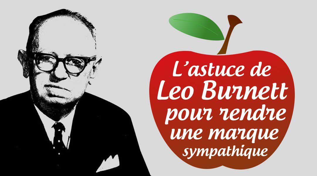 La surprenante astuce de Leo Burnett pour rendre une marque sympathique