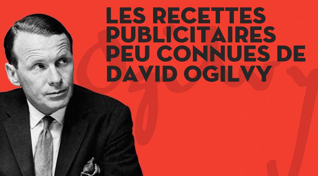 Les recettes d’excellence publicitaire peu connues de David Ogilvy