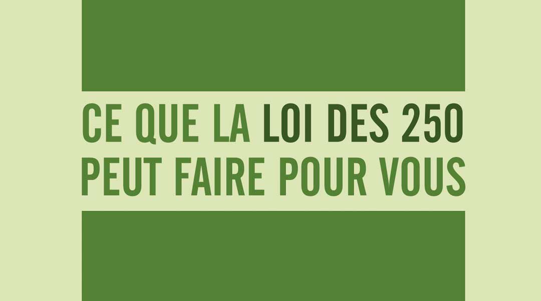 Ce que la loi des 250 peut faire pour vous