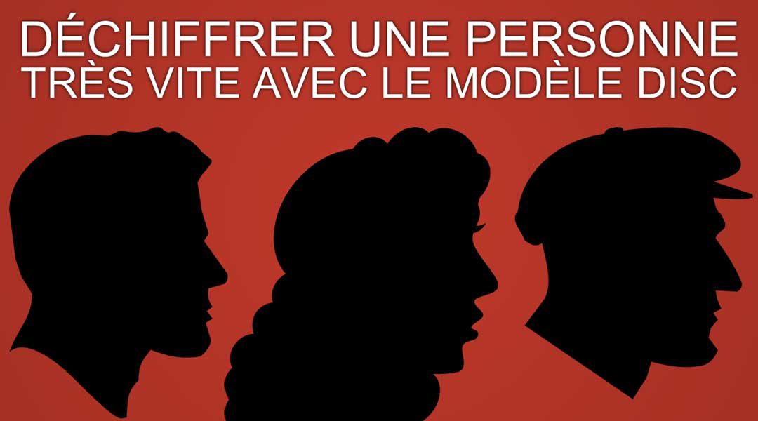 Déchiffrer une personne très vite avec le modèle DISC<span class="wtr-time-wrap after-title"><span class="wtr-time-number">2</span> minutes de lecture</span>