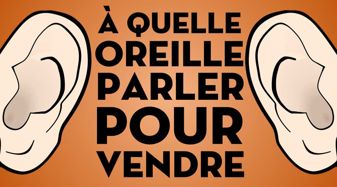 A quelle oreille parler pour vendre<span class="wtr-time-wrap after-title"><span class="wtr-time-number">1</span> minutes de lecture</span>