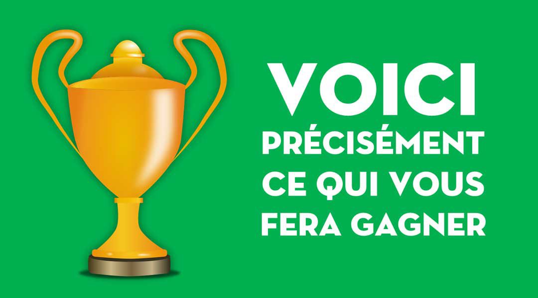 Voici précisément ce qui vous fera gagner (lire cet article ne suffit pas…)