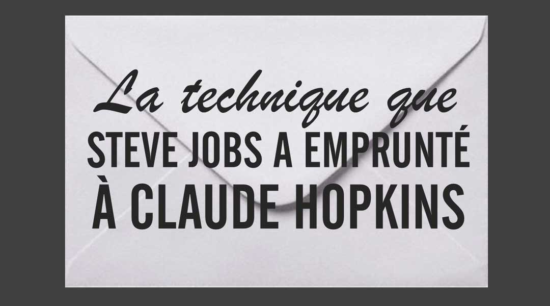 La technique de vente que Steve Jobs a emprunté à Claude Hopkins