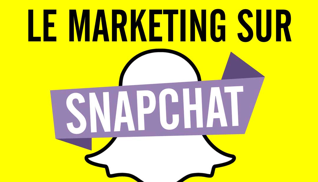 Le marketing sur Snapchat