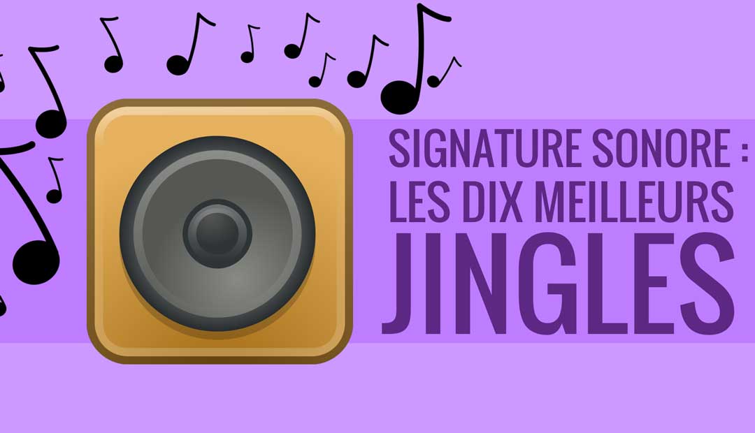 Signature sonore : voici les dix jingles les plus efficaces<span class="wtr-time-wrap after-title"><span class="wtr-time-number">3</span> minutes de lecture</span>
