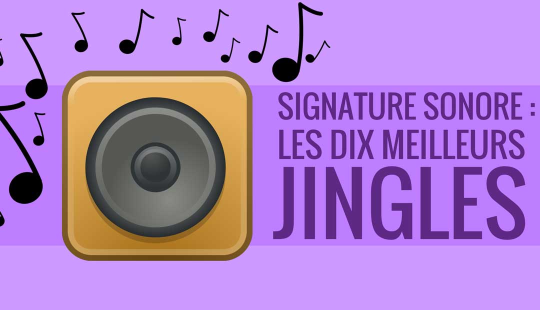 Signature sonore : voici les dix jingles les plus efficaces