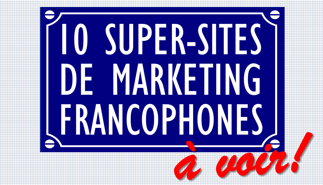 10 super-sites de marketing francophones<span class="wtr-time-wrap after-title"><span class="wtr-time-number">2</span> minutes de lecture</span>