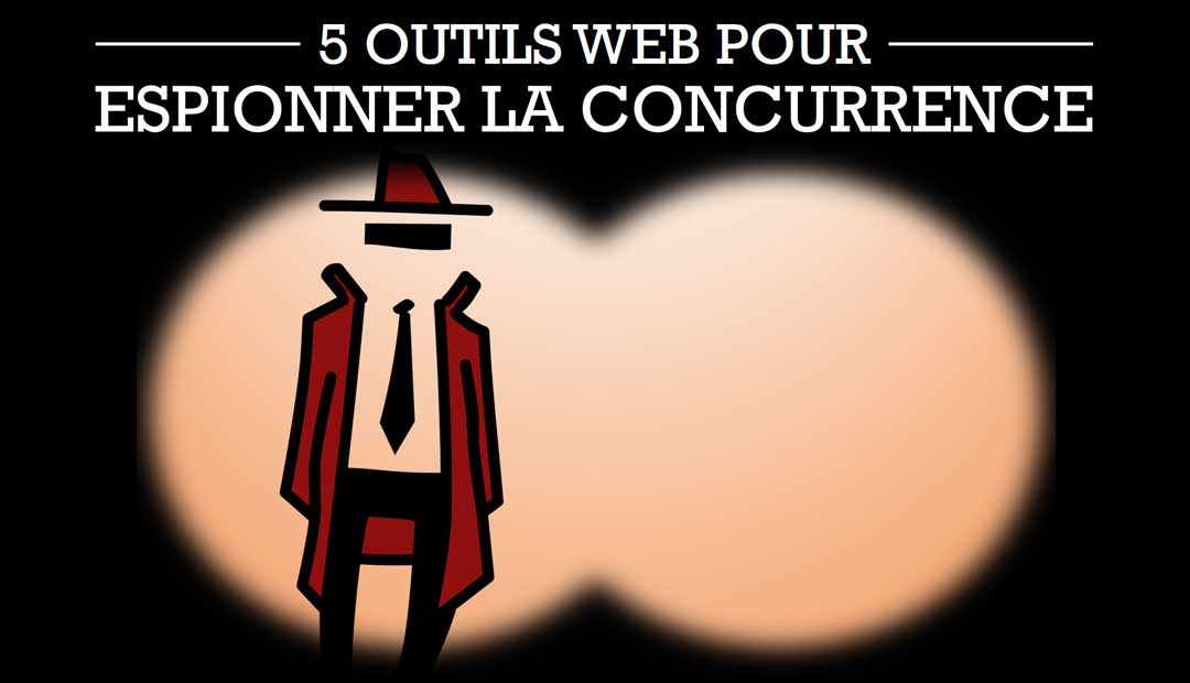 5 outils web pour espionner la concurrence<span class="wtr-time-wrap after-title"><span class="wtr-time-number">1</span> minutes de lecture</span>