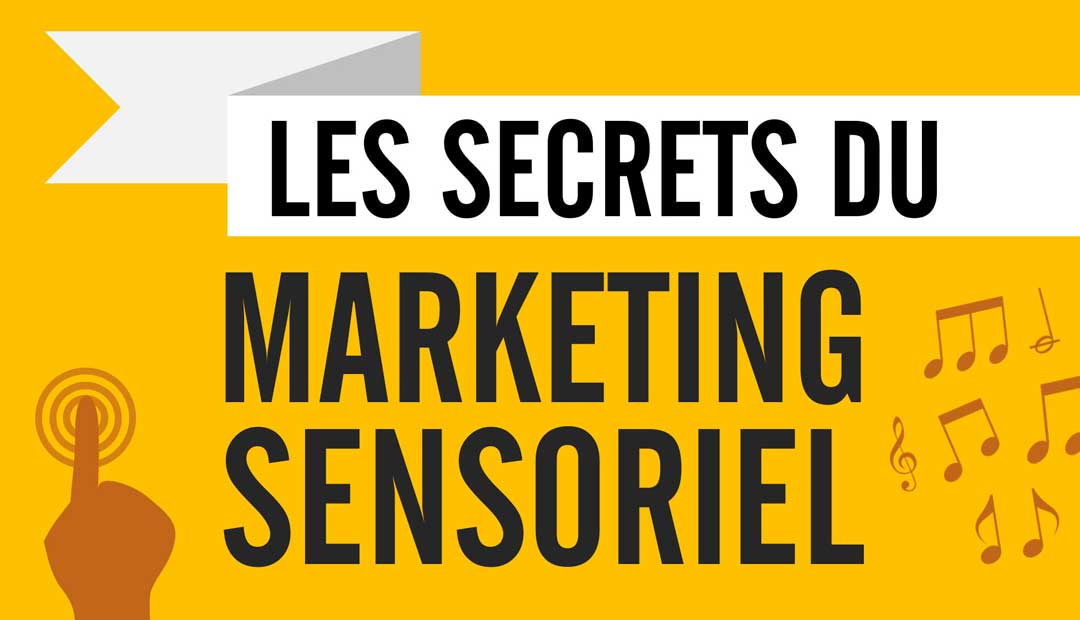 Les secrets du marketing sensoriel