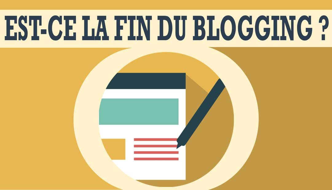 Est-ce la fin du blogging ?