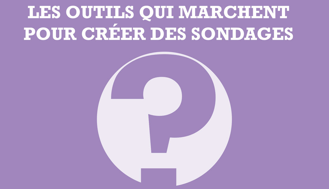 Les outils qui marchent pour créer des sondages