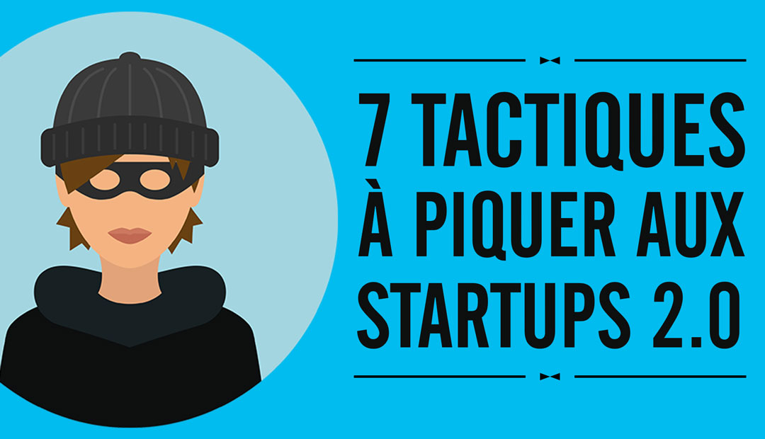 7 tactiques à piquer aux startups 2.0