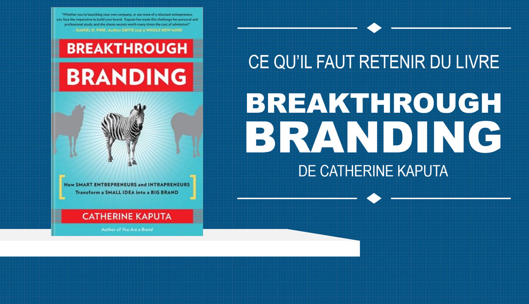 Breakthrough Branding de Catherine Kaputa, ce qu’il faut retenir du livre
