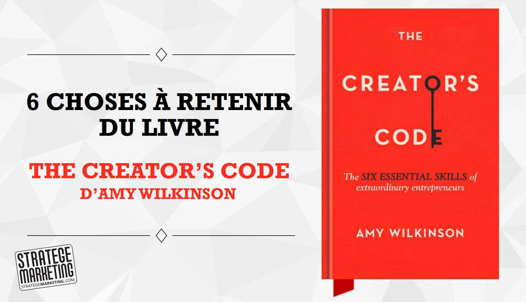 The Creator’s Code d’Amy Wilkinson – 6 choses à retenir du livre