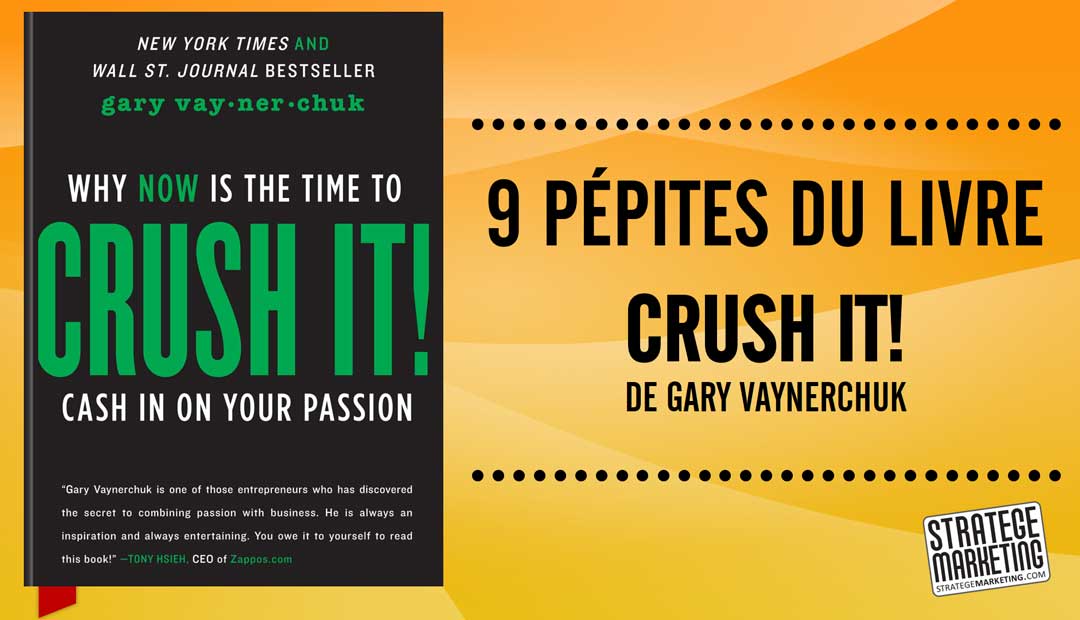 CRUSH IT! de Gary Vaynerchuk – 9 pépites du livre<span class="wtr-time-wrap after-title"><span class="wtr-time-number">5</span> minutes de lecture</span>