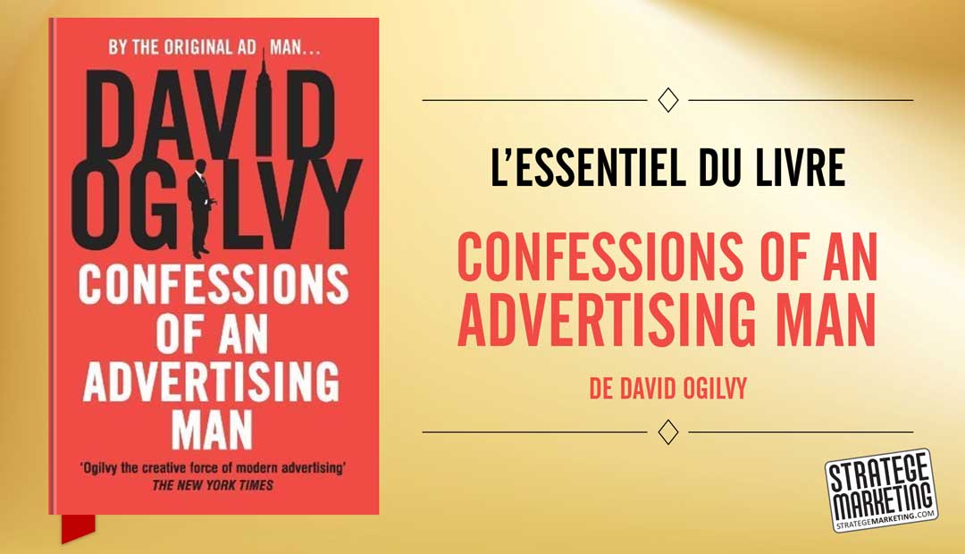 Confessions of an Advertising Man (confessions d’un publicitaire) de David Ogilvy – l’essentiel du livre