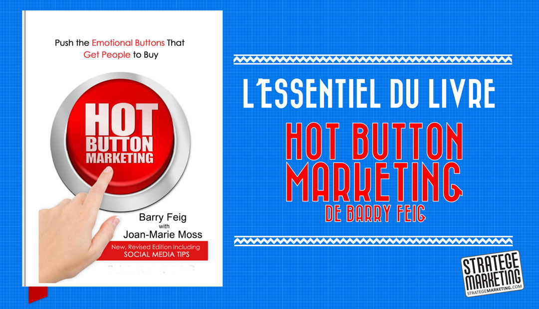 Hot Button Marketing de Barry Feig, l’essentiel du livre<span class="wtr-time-wrap after-title"><span class="wtr-time-number">4</span> minutes de lecture</span>