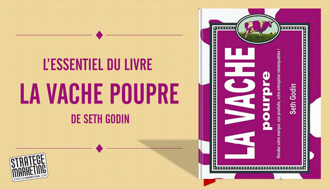 La vache pourpre de Seth Godin, l’essentiel du livre