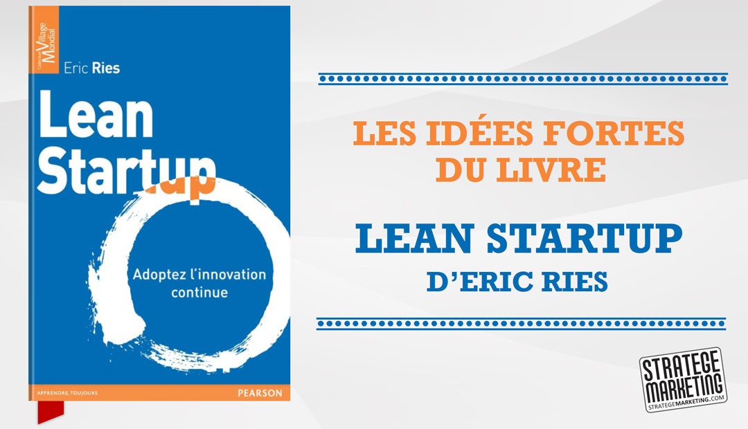 Lean Startup d’Eric Ries – les idées fortes du livre<span class="wtr-time-wrap after-title"><span class="wtr-time-number">8</span> minutes de lecture</span>