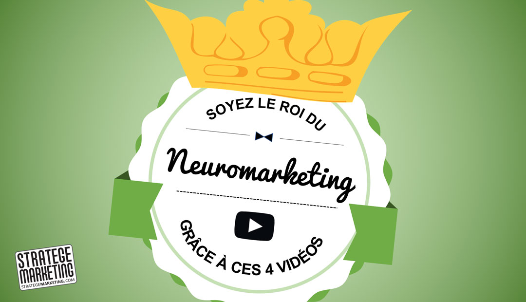 Neuromarketing : 4 vidéos pour tout comprendre