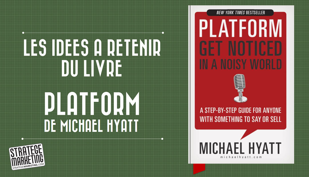 Platform de Michael Hyatt, les idées à retenir du livre<span class="wtr-time-wrap after-title"><span class="wtr-time-number">4</span> minutes de lecture</span>