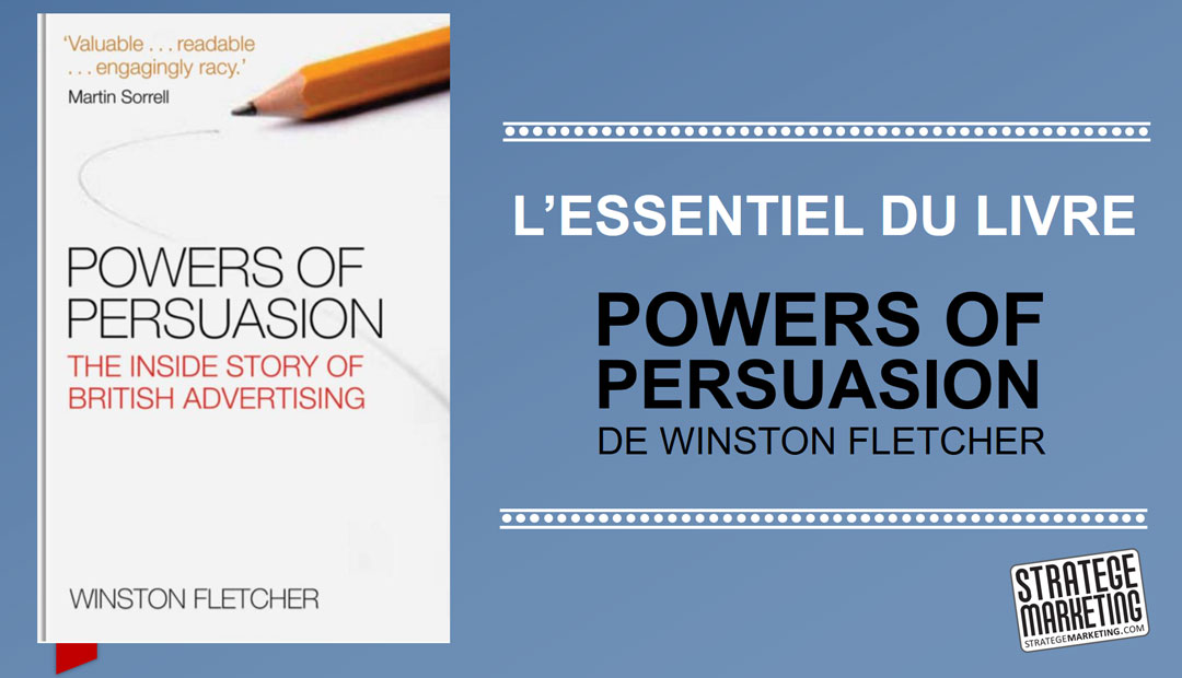Powers of Persuasion de Winston Fletcher, l’essentiel du livre