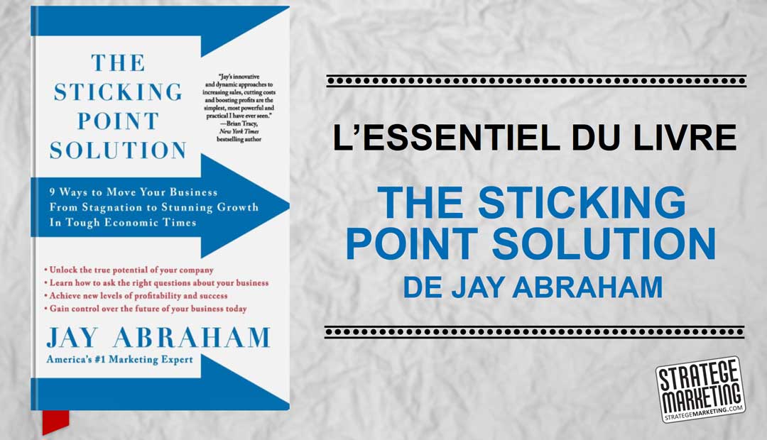 The Sticking Point Solution de Jay Abraham – l’essentiel du livre