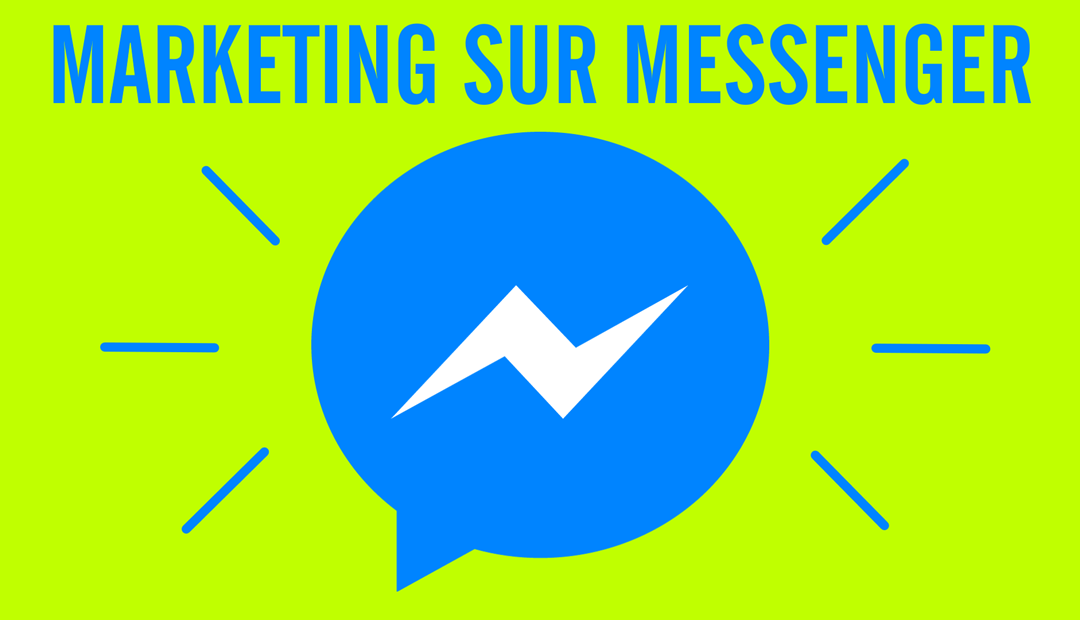 Le marketing sur Facebook Messenger