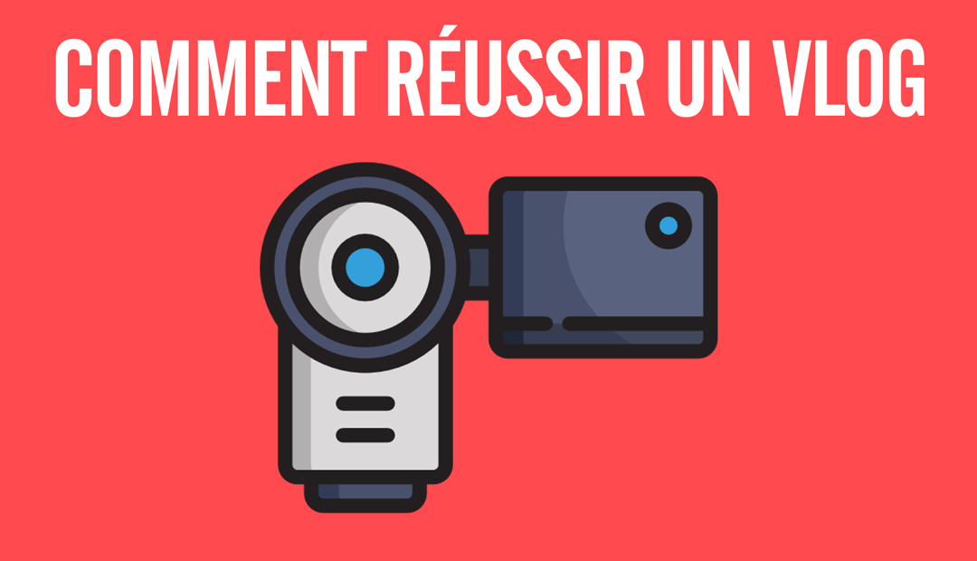 Comment faire un vlog