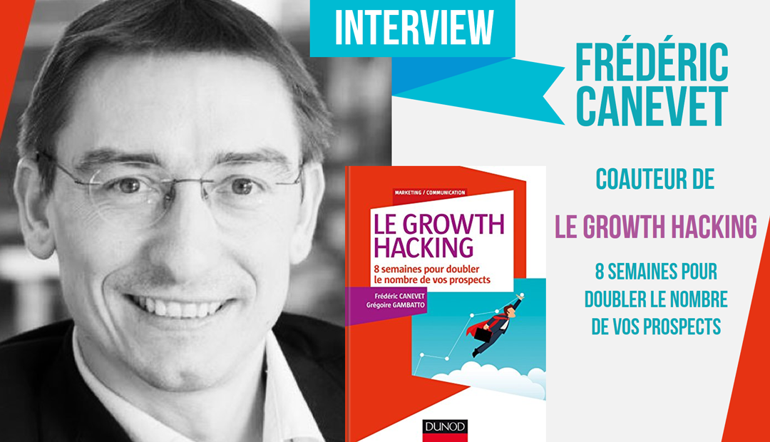 Frédéric Canevet – un Growth Hacker se confie<span class="wtr-time-wrap after-title"><span class="wtr-time-number">18</span> minutes de lecture</span>