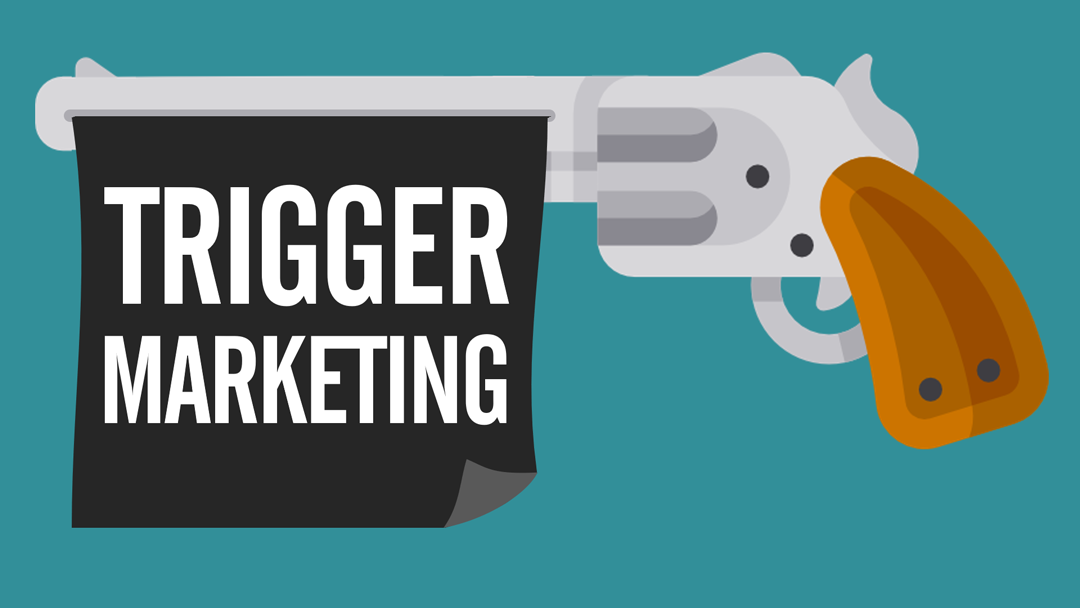 Le Trigger Marketing pour déclencher vos actions marketing
