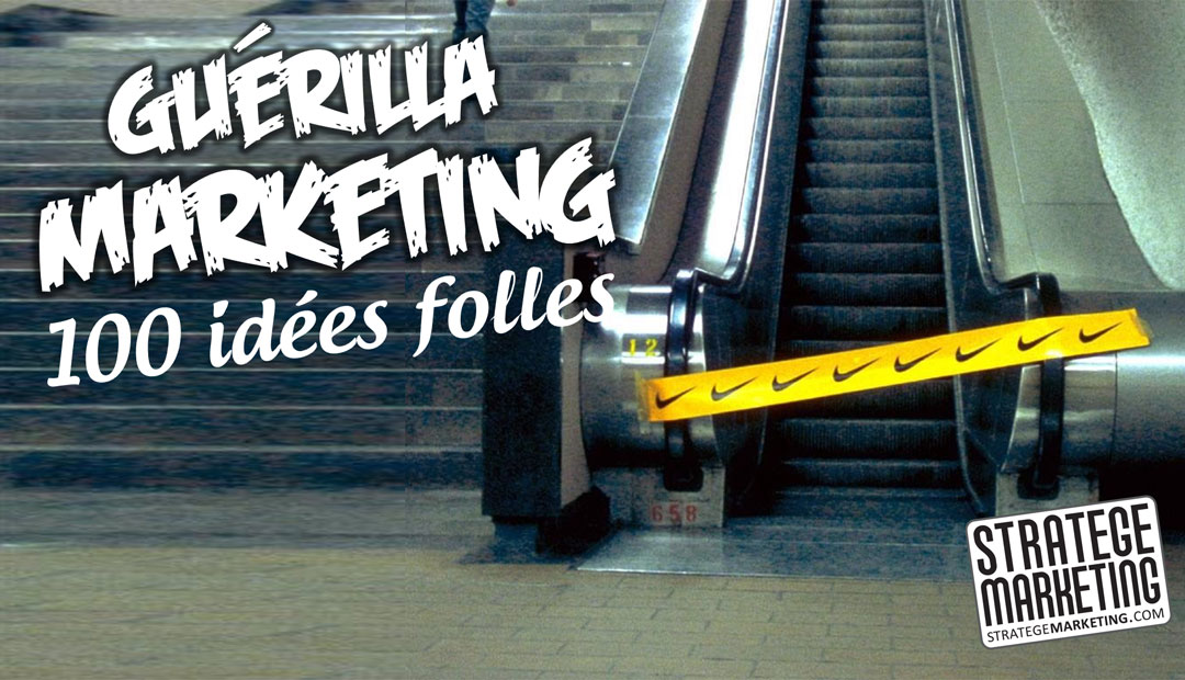 Guérilla marketing – 100 idées folles