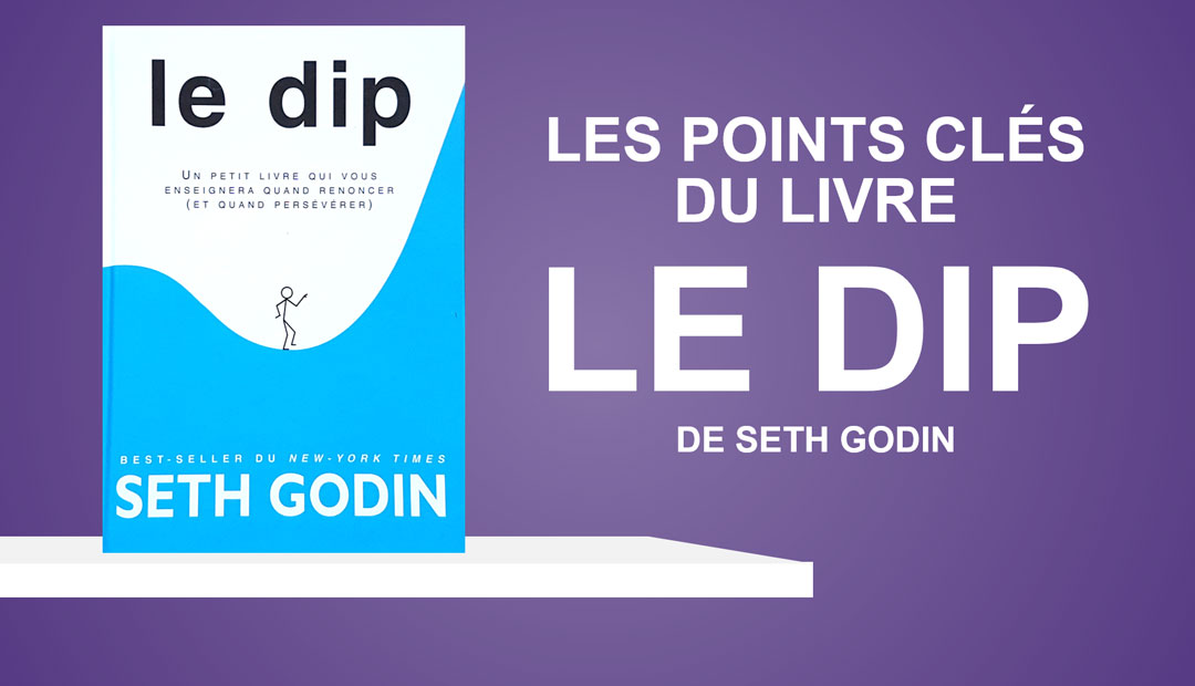 Le DIP de Seth Godin – les points clés du livre<span class="wtr-time-wrap after-title"><span class="wtr-time-number">6</span> minutes de lecture</span>