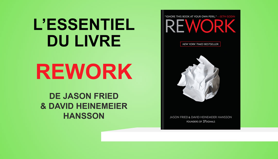 Rework de J. Fried et D.H. Hansson – l’essentiel du livre