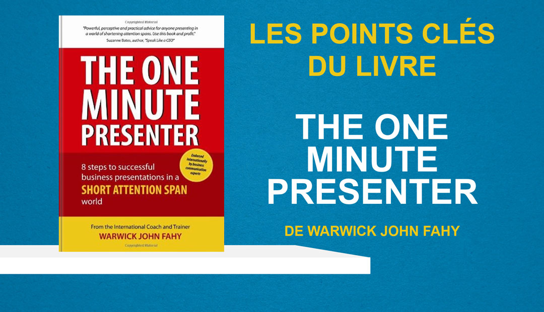 The one minute presenter de Warwick John Fahy – les points clés du livre