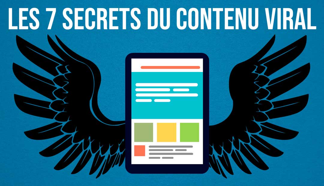 7 secrets pour rendre votre contenu viral