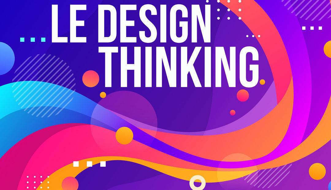 Le Design Thinking en 10 minutes