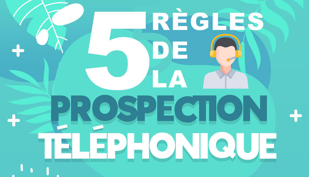 Les 5 règles de la prospection téléphonique (infographie)<span class="wtr-time-wrap after-title"><span class="wtr-time-number">1</span> minutes de lecture</span>