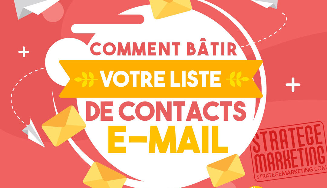 Comment bâtir votre liste de contacts par e-mail (infographie)