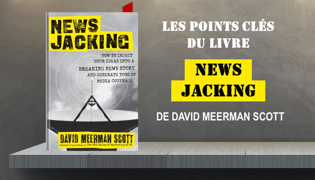 Newsjacking de David Meerman Scott – Les points clés du livre